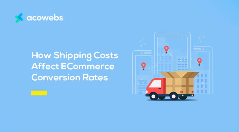 How Shipping Costs Affect E-Commerce Conversion Rates